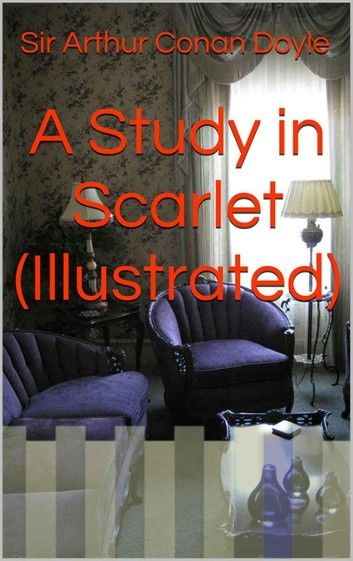 A Study in Scarlet (Illustrated)