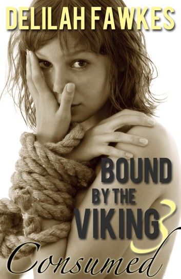 Bound by the Viking, Part 3: Consumed