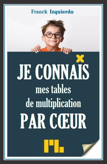 Je connais mes tables de multiplication par coeur