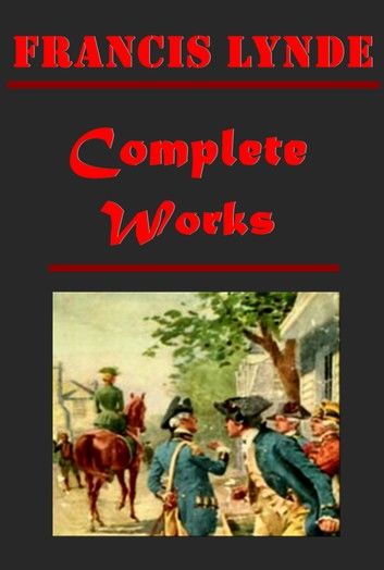 Francis Lynde Complete Western Anthologies (15 in 1)