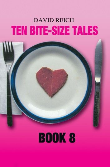 TEN BITE-SIZE TALES - BOOK 8