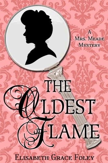 The Oldest Flame: A Mrs. Meade Mystery
