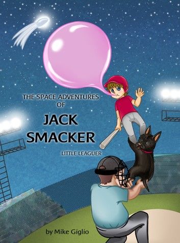 The Space Adventures of Jack Smacker - Little Leaguer (Volume 1)
