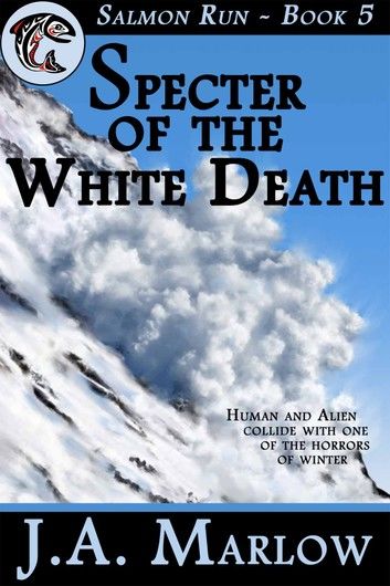 Specter of the White Death (Salmon Run - Book 5)