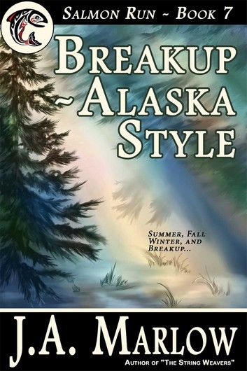 Breakup - Alaska Style (Salmon Run - Book 7)