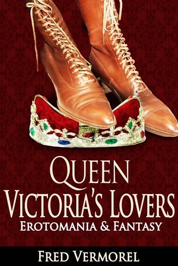 Queen Victoria’s Lovers