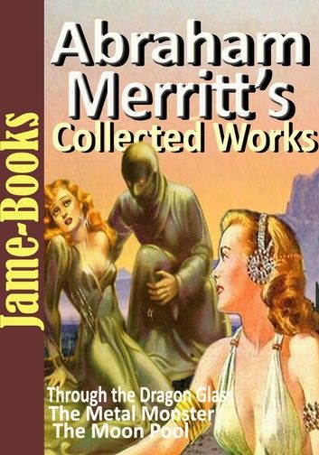 Abraham Merritt’s Collected Works