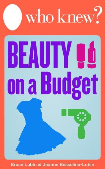 Who Knew? Beauty on a Budget