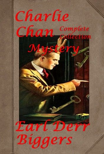 Complete Charlie Chan Mystery Thriller Anthologies of Earl Derr Biggers