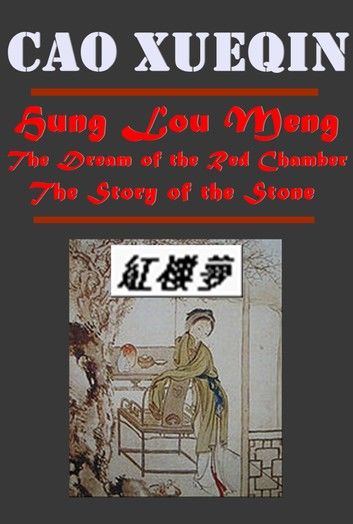 Hung Lou Meng, the Dream of the Red Chamber, Story of the Stone (English Edition)