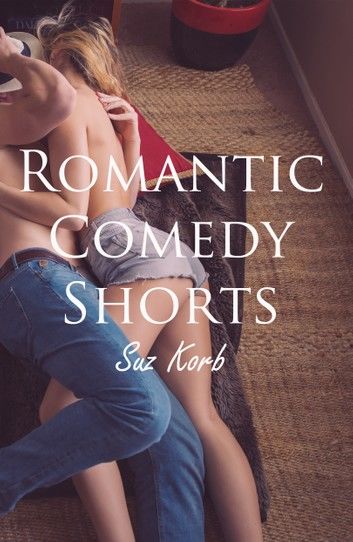 Romantic Comedy Shorts