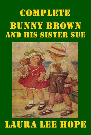 Complete Bunny Brown and His Sister Sue series Anthologies