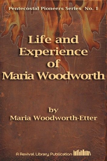 Life And Experience of Mrs. M. B. Woodworth-Etter