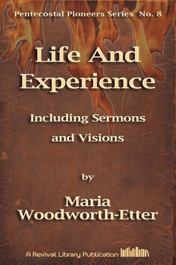 Life and Experience of Maria B. Woodworth-Etter