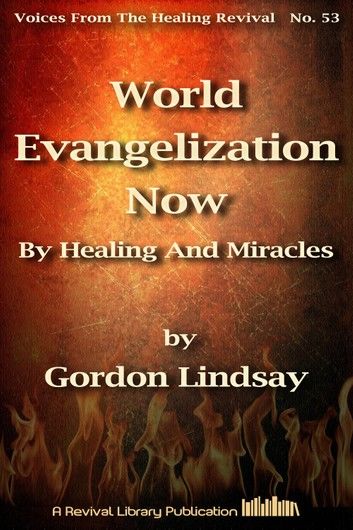 World Evangelization Now By Healing And Miracles