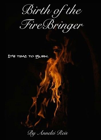 Birth of the FireBringer