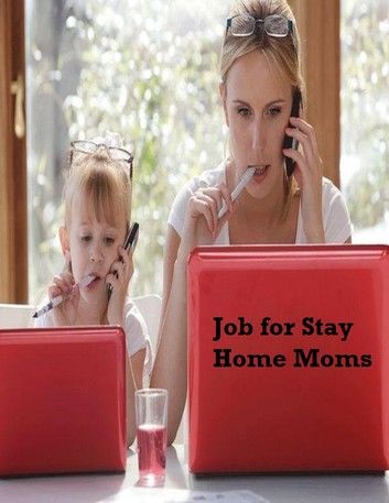 Job for Stay Home Moms