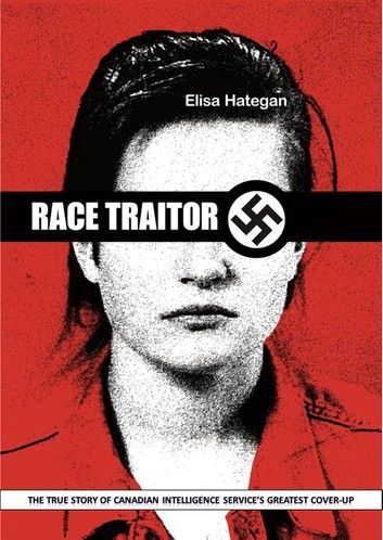 Race Traitor: The True Story of Canadian Intelligence\