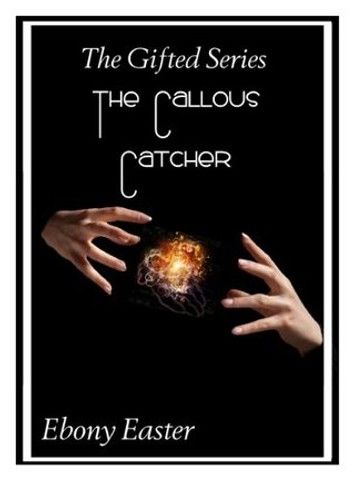 The Callous Catcher