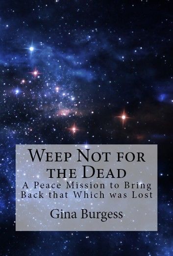 WEEP NOT FOR THE DEAD