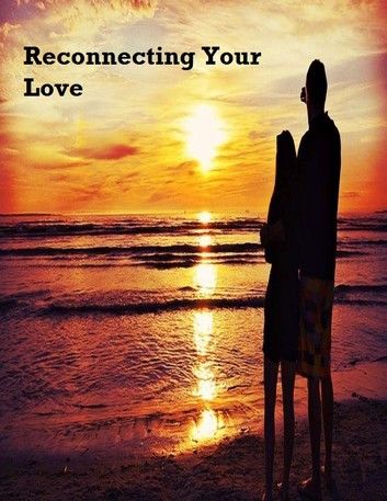 Reconnecting Your Love