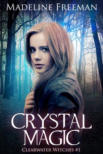 Crystal Magic (Clearwater Witches #1)