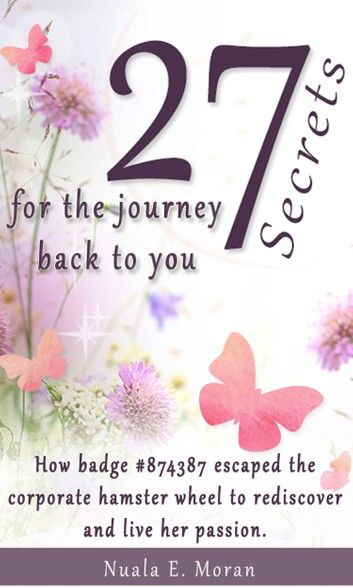 27 Secrets For The Journey Back To You