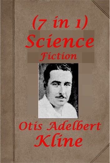 Complete Trilogy Science Adventure Anthologies of Otis Adelbert Kline