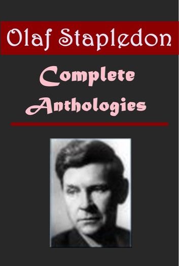 Complete Science Fantasy Anthologies of Olaf Stapledon