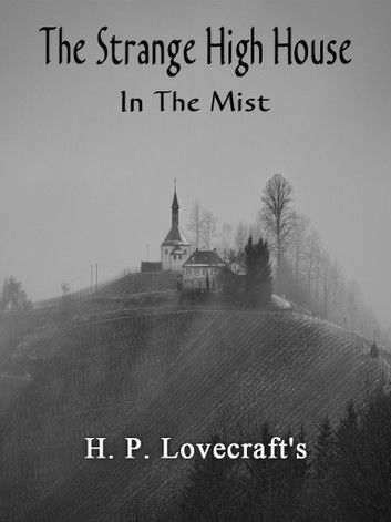 The Strange High House In The Mist