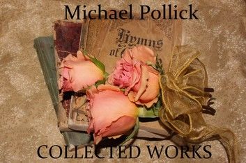 Michael Pollick: Collected Works
