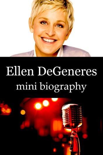 Ellen DeGeneres Mini Biography