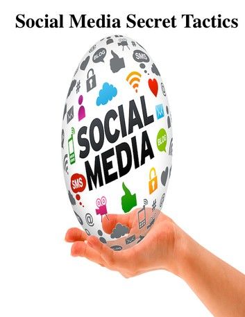 Social Media Secret Tactics