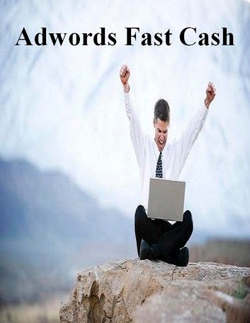 Adwords Fast Cash