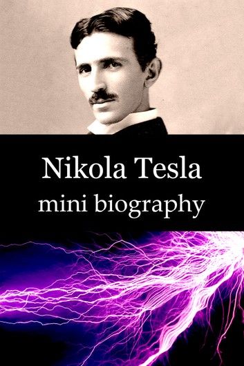 Nikola Tesla Mini Biography