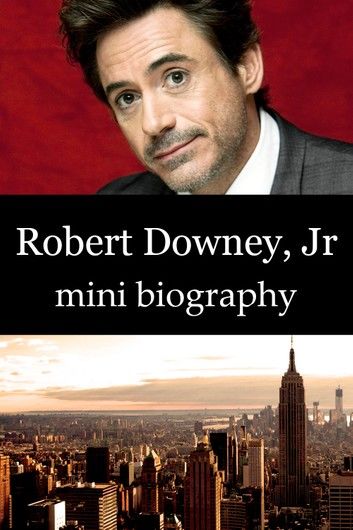 Robert Downey Jr Mini Biography