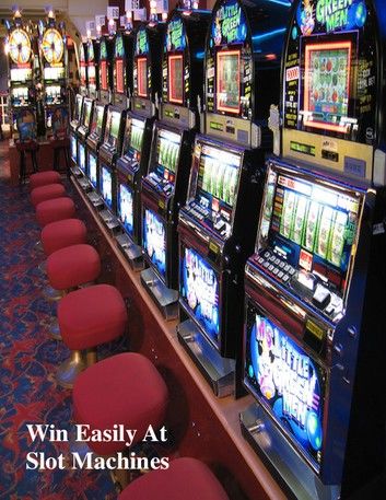 Win Easily At Slot Machines