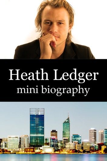 Heath Ledger Mini Biography
