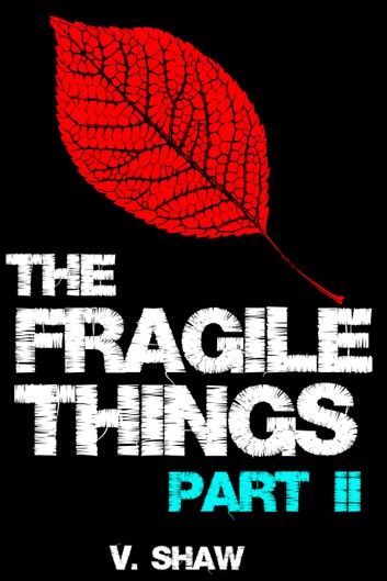 The Fragile Things (Part II)