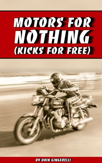 Motors For Nothing, Kicks For Free