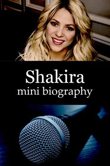 Shakira Mini Biography