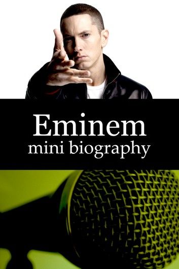 Eminem Mini Biography