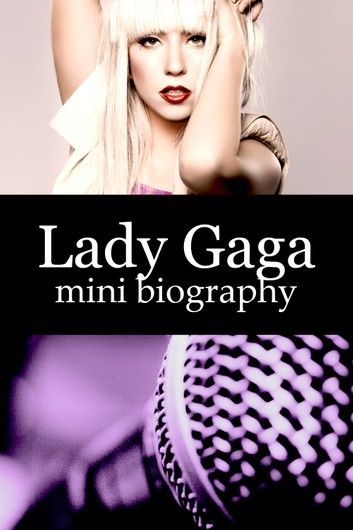 Lady Gaga Mini Biography