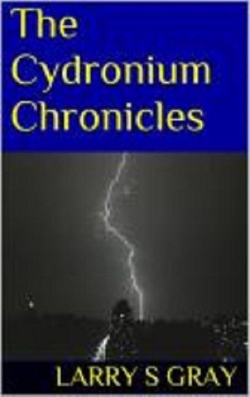 The Cydronium Chronicles