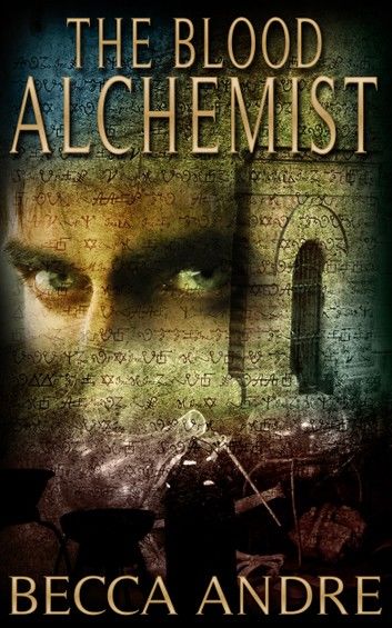 The Blood Alchemist (The Final Formula Series, Book 2)