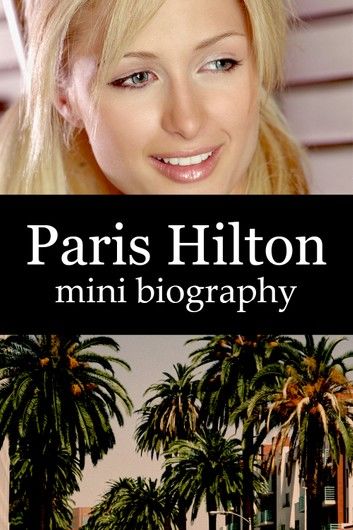 Paris Hilton Mini Biography