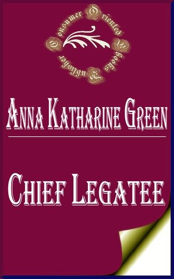 Chief Legatee (Annotated)