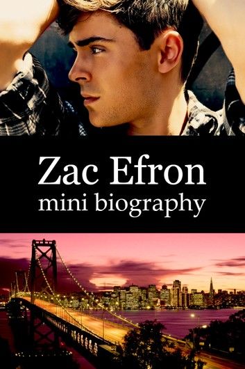 Zac Efron Mini Biography