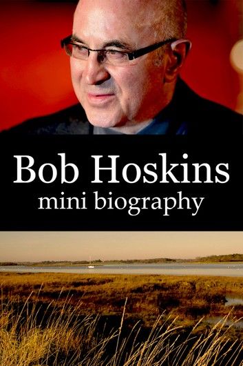 Bob Hoskins Mini Biography