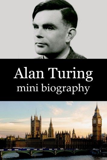 Alan Turing Mini Biography